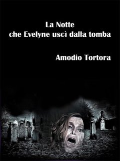 Amodio Tortora - La Notte che Evelyne usci dalla tomba (2024)