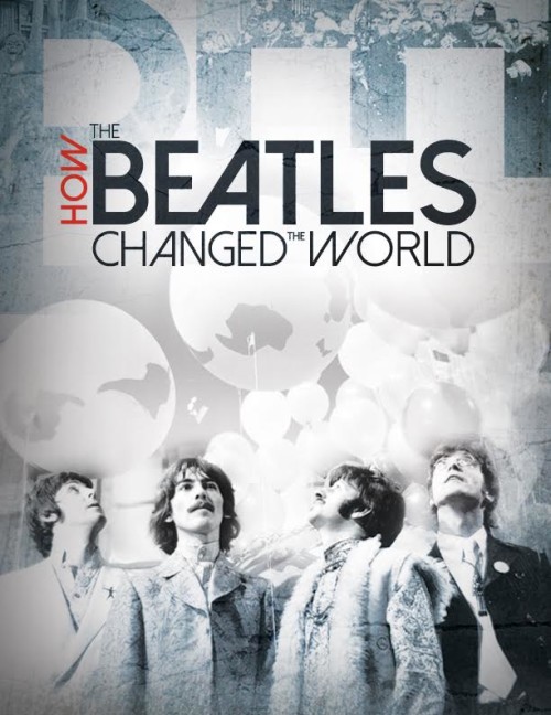 how the beatles changed the world - Como The Beatles cambiaron el mundo (2017)