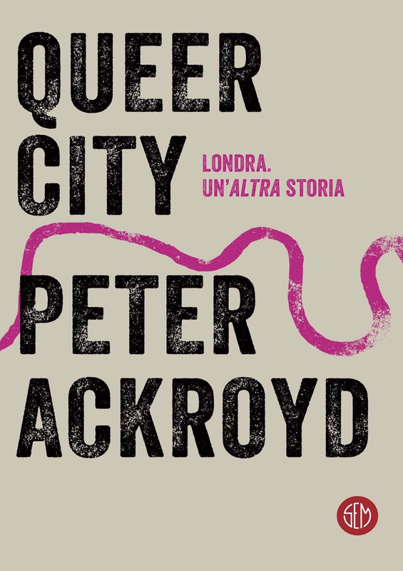 Peter Ackroyd – Queer City (2018)