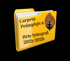 Carpeta Pedagógica Arte Integral 2025-2026