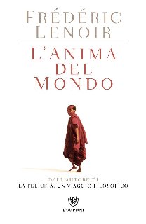 Frédéric Lenoir – L’anima del mondo (2015) Frédéric Lenoir – L’anima del mondo (2015)