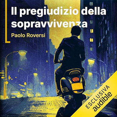 Paolo Roversi - Il pregiudizio della sopravvivenza - La nuova indagine di Enrico Radeschi꞉ La serie di Radeschi (2024) (mp3 - 128 kbps)