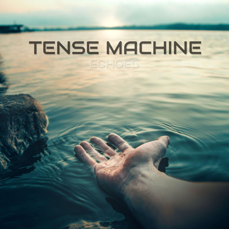 Tense Machine - Echoes (Album, Tense Machine Music, 2020) FLAC