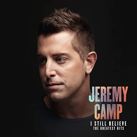 Jeremy Camp - I Still Believe: The Greatest Hits (2020)