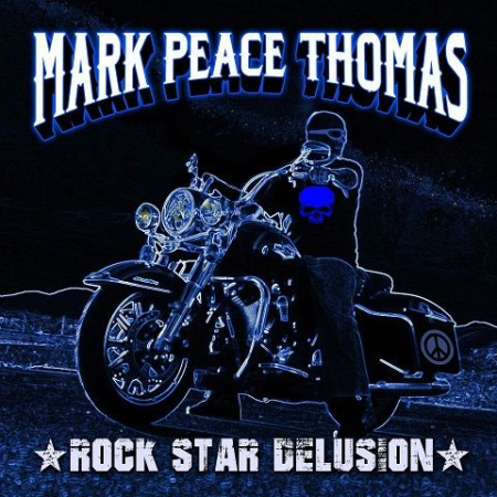 Mark Peace Thomas - Rock Star Delusion (2021)