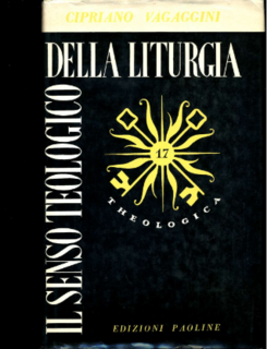 Cipriano Vagaggini - Il senso teologico della liturgia (1965)