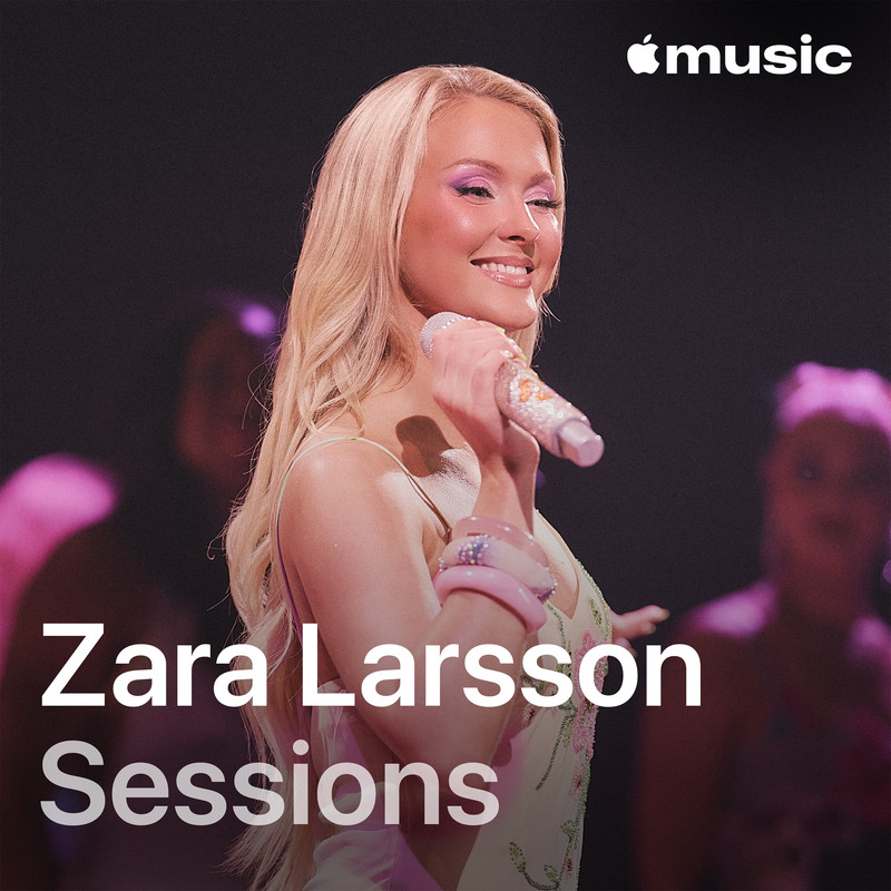Zara Larsson - Sessions (Apple Music Sessions)