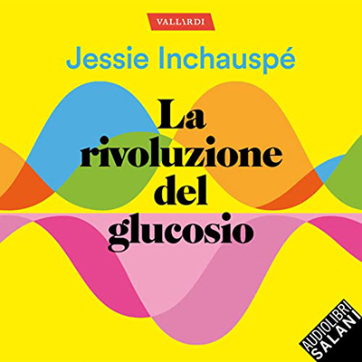 Jessie Inchauspé - La rivoluzione del glucosio (2023) (mp3 - 128 kbps)