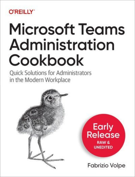 Microsoft Teams Administration Cookbook (Second Early Release)