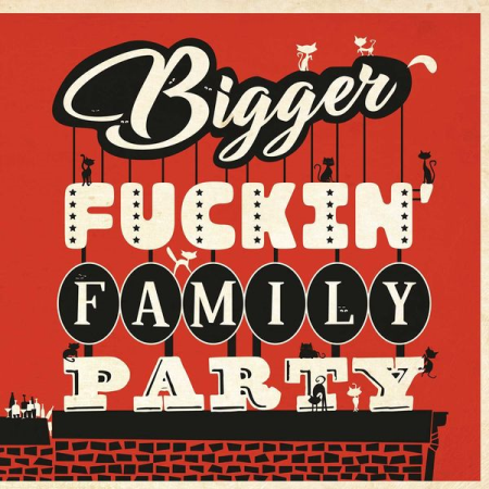 Various Artists - Bigger Fuckin' Family Party (2020)