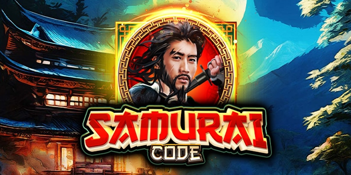 Bocoran Tips Saat Bermain di Slot Samurai Code
