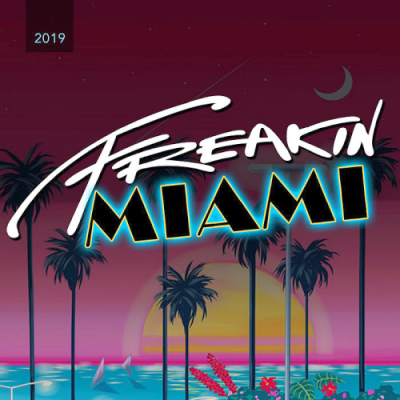 VA - Freakin' Miami (2019)