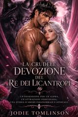 Jodie Tomlinson – La crudele devozione del Re dei Licantropi (2026)