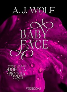AJ Wolf - Baby Face (Antologia Solidale "Dopo la Pioggia" Vol. 3) (2022)