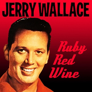 Jerry Wallace - Discography - Page 2 Jerry-Wallace-Ruby-Red-Wine