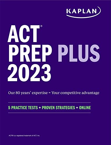 ACT Prep Plus 2023: 5 Practice Tests + Proven Strategies + Online (Kaplan Test Prep)