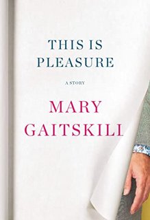 This is Pleasure by Mary Gaitskill 49970424 SX318 1