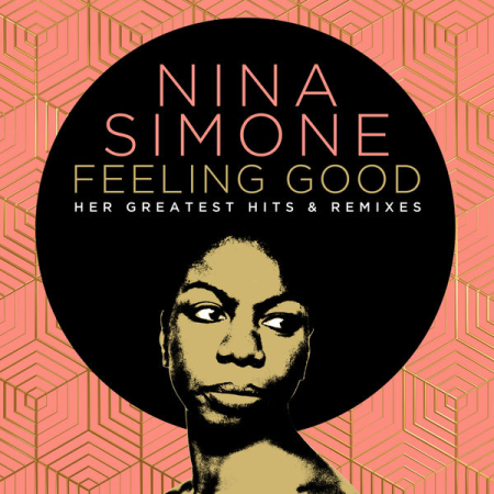 Nina Simone – Feeling Good Her Greatest Hits And Remixes (2022)