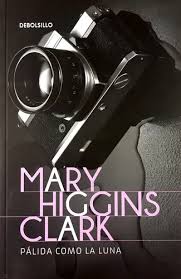 PALIDA COMO LA LUNA, MARY HIGGINS CLARK