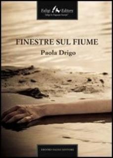 Paola Drigo - Finestre sul fiume (2010)