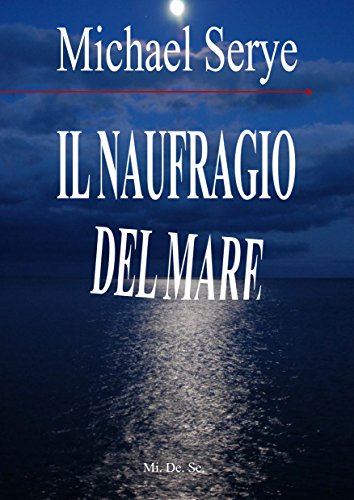 Michael Serye - Il naufragio del mare (2016)