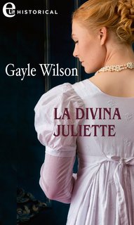 Gayle Wilson - Heart's Desire Vol. 2. La divina Juliette (2022)