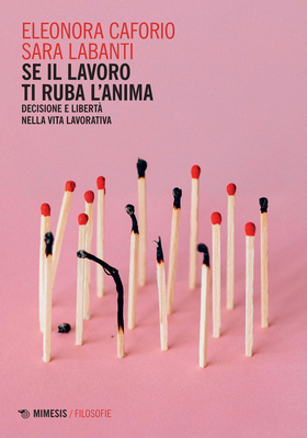 Eleonora Caforio, Sara Labanti - Se il lavoro ti ruba l'anima (2025)