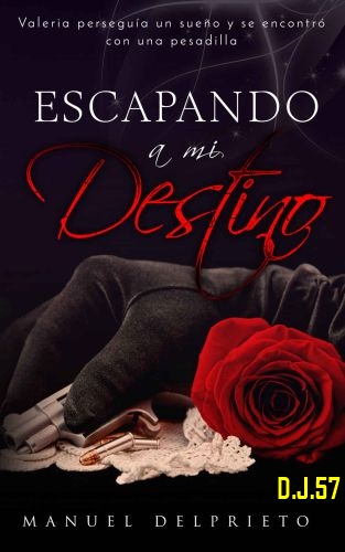 1 - Escapando a mi destino - Manuel Delprieto