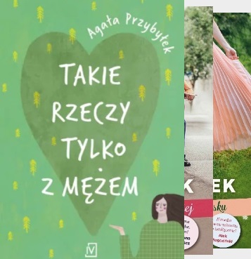 Agata Przybyłek - cykl Takie rzeczy tylko z mężem tom 1-4
