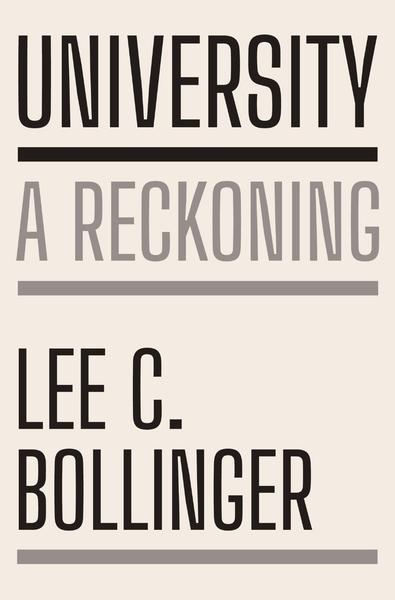 University A Reckoning (Lee C. Bollinger) University A Reckoning (Lee C. Bollinger)
