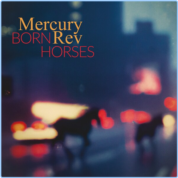 Mercury Rev Born Horses (2024) 16Bit 44 1kHz [FLAC] 4j7c5zj4aqww