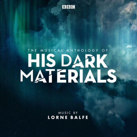 Lorne Balfe - The Musical Anthology of His Dark Materials (OST) (2019)