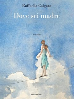 Raffaella Calgaro - Dove sei madre (2024)