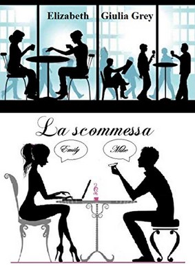 Elizabeth Giulia Grey - La scommessa. Emily & Mike (2020)