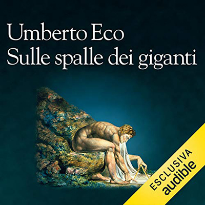 Umberto Eco - Sulle spalle dei giganti (2020) (mp3 - 128 kbps)