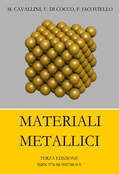 Mauro Cavallini, Vittorio Di Cocco, Francesco Iacoviello - Materiali mettalici (2014)