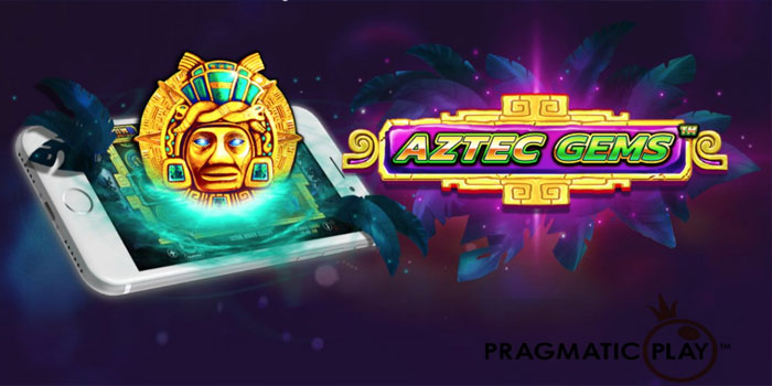 Tips Sakti Bermain Slot Aztec Gems Biar Cuan Terus
