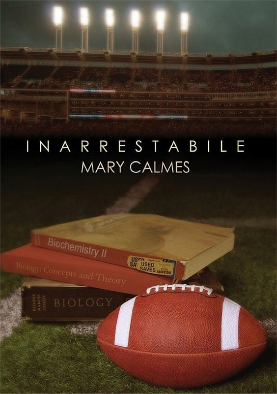 Mary Calmes - Inarrestabile (2016)