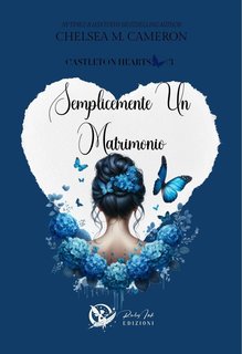 Chelsea M. Cameron - Castleton hearts series Vol. 3. Semplicemente un matrimonio (2024)