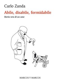 Carlo Zanda - Abile, disabile, formidabile. Storia vera di un cane (2023)