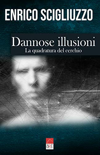 Enrico Scigliuzzo – Dannose illusioni  (2020)