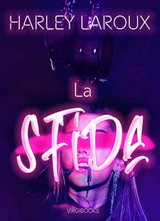 Harley Laroux - È solo un gioco? Vol. 1. La sfida (2022)