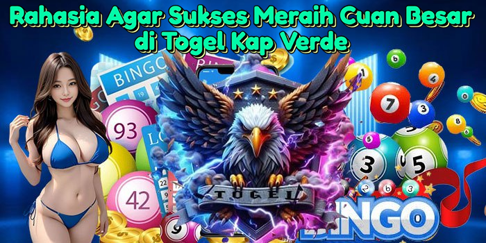 rahasia-agar-sukses-meraih-cuan-besar-di-togel-kap-verde