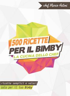 Marco Astini - 500 ricette per il Bimby (2014)