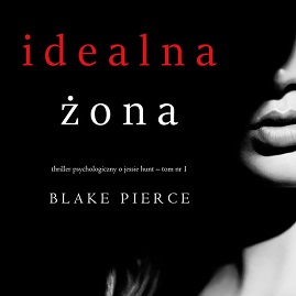 Blake Pierce - Idealna żona (2021)