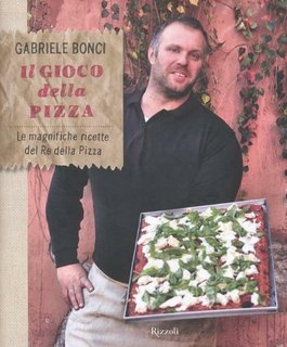 Gabriele Bonci,  Elisia Menduni - Il gioco della pizza. Le magnifiche ricette del re della pizza. Ediz. illustrata (2012)