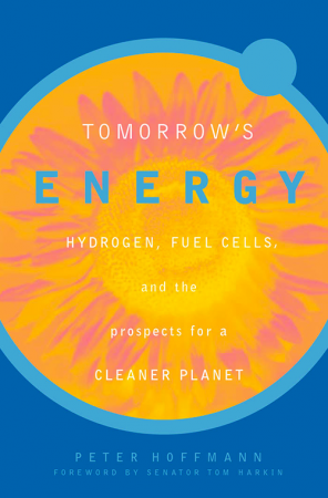Tomorrow's Energy: Hydrogen, Fuel Cells, and the Prospects for a Cleaner Planet-P2P