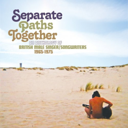 VA   Separate Paths Together An Anthology Of British Male Singer/Songwriters 1965 1975 (2021) (Complete)