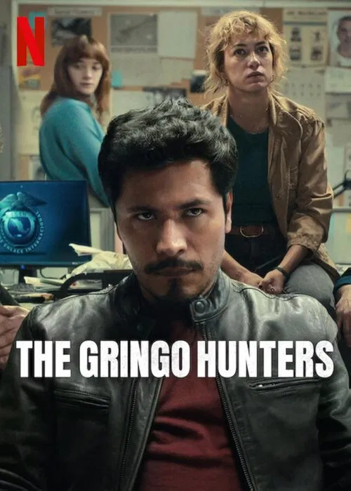 The Gringo Hunters (Season 1) Hindi Dubbed (DD 5.1) & English [Dual Audio] All Episodes | WEB-DL 1080p 720p 480p HD [2025 Netflix Series]
