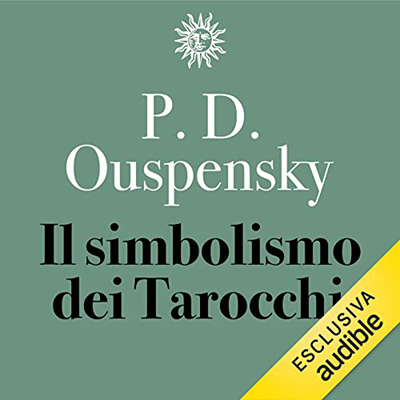 Peter D. Ouspensky - Il simbolismo dei Tarocchi꞉ Filosofia delloccultismo nelle figure e nei numeri (2022) (mp3 - 128 kbps)